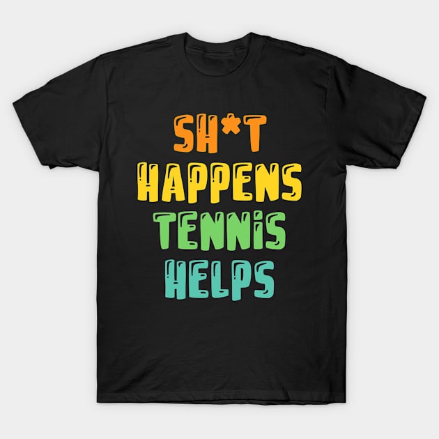 Funny And Cool Tennis Bday Xmas Gift Saying Quote For A Mom Dad Or Self T-Shirt by monkeyflip